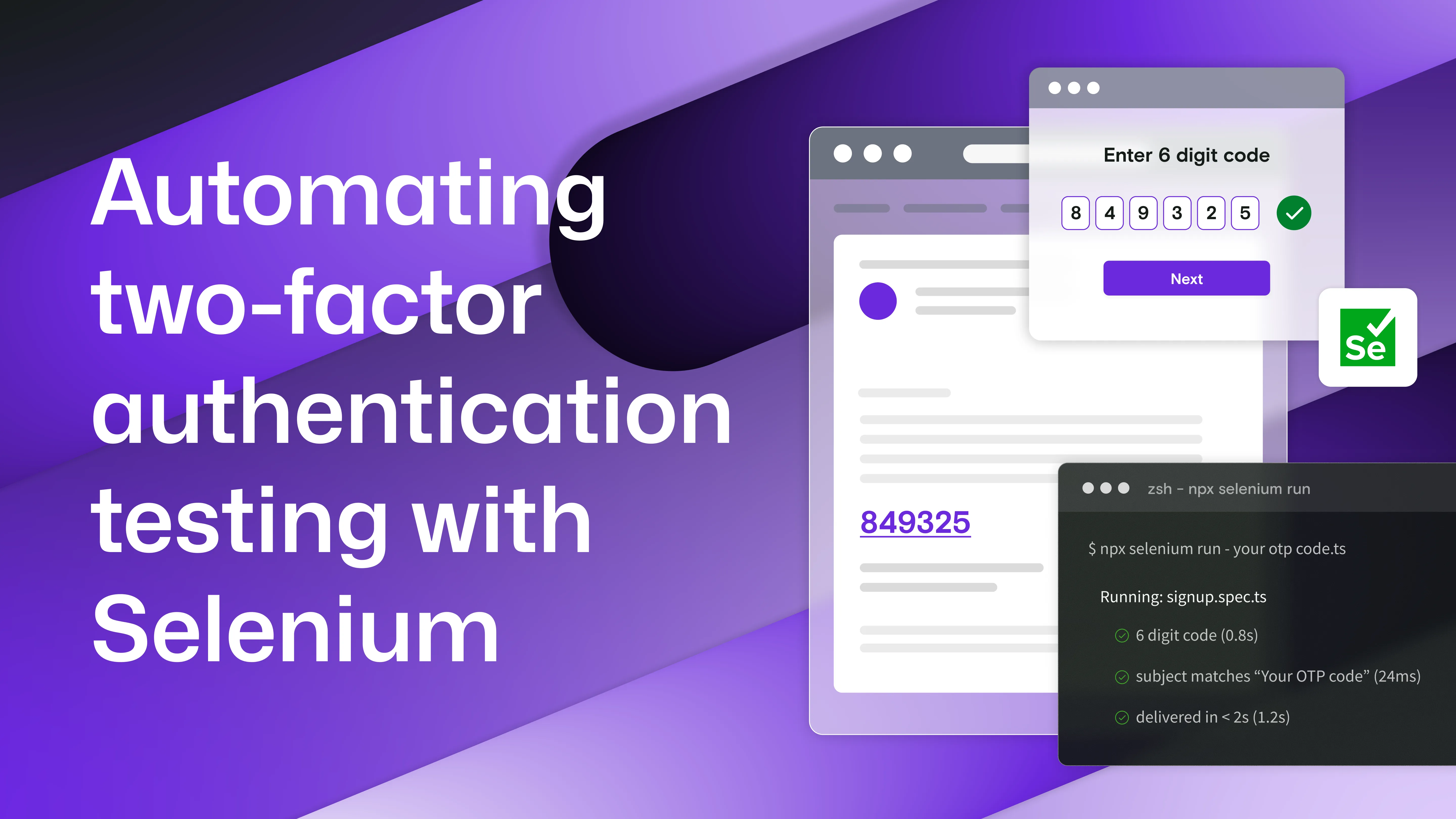 "Automating two-factor authentication testing with Selenium" with an email showing an OTP, the OTP being put into the required login, and a terminal window besides